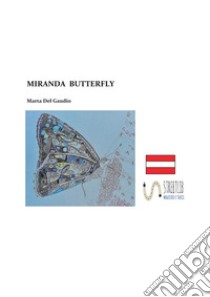 Miranda Butterfly. Ediz. illustrata libro di Del Gaudio Marta