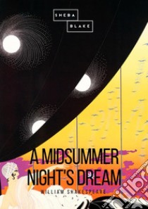 A Midsummer night's dream libro di Shakespeare William