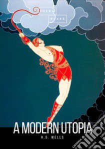 A modern utopia libro di Wells Herbert George