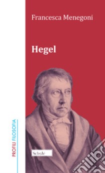 Hegel libro di Menegoni Francesca