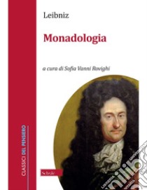 Monadologia. Ediz. italiana e tedesca libro di Leibniz Gottfried Wilhelm; Vanni Rovighi S. (cur.)