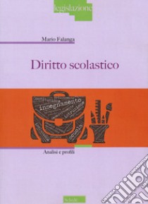 Diritto scolastico. Analisi e profilo libro di Falanga Mario