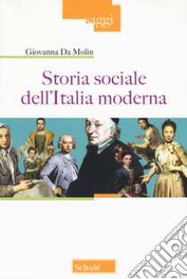 Storia sociale dell'Italia moderna. Nuova ediz. libro di Da Molin Giovanna