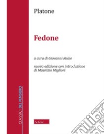 Fedone. Nuova ediz. libro di Platone; Reale G. (cur.)