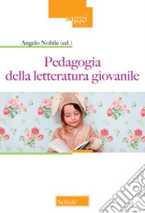 Pedagogia della letteratura giovanile libro di Nobile A. (cur.)