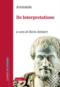 De interpretazione libro di Aristotele; Antiseri D. (cur.)