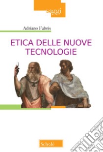 Etica delle nuove tecnologie. Nuova ediz. libro di Fabris Adriano