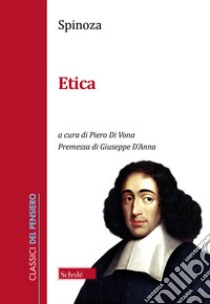 Etica libro di Spinoza Baruch; Donna D. (cur.)