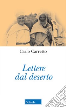 Lettere dal deserto. Nuova ediz. libro di Carretto Carlo