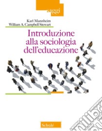 Introduzione alla sociologia dell'educazione libro di Mannheim Karl; Stewart William A. Campbell