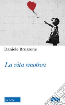 La vita emotiva libro di Bruzzone Daniele