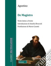 De magistro. Testo latino a fronte libro di Agostino (sant')