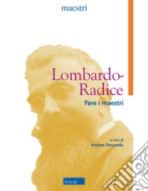 Fare i maestri libro di Lombardo Radice Giuseppe; Dessaro A. (cur.)