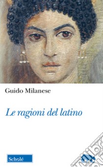 Le ragioni del latino libro di Milanese Guido