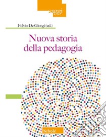 Nuova storia della pedagogia libro di De Giorgi Fulvio