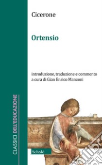 Ortensio libro di Cicerone Marco Tullio; Manzoni G. E. (cur.)