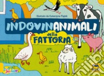 Indovinanimali della fattoria. Ediz. a colori libro di Kwiecinska Miroslawa