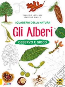 Gli alberi. Osservo e gioco. Ediz. a colori libro di Laserre François; Simler Isabelle