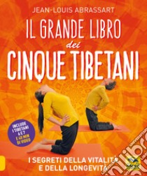 Il grande libro dei cinque tibetani libro di Abrassart Jean-Louis