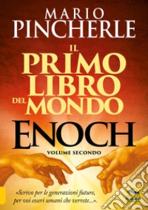 Il primo libro del mondo. Enoch. Vol. 2 libro di Pincherle Mario