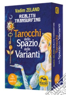 Reality transurfing. Tarocchi dello spazio delle varianti. Con 78 Carte libro di Zeland Vadim