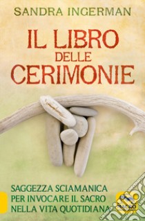 Il libro delle cerimonie libro di Ingerman Sandra