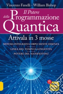 Il potere della programmazione quantica. Nuova ediz. libro di Fanelli Vincenzo; Bishop William