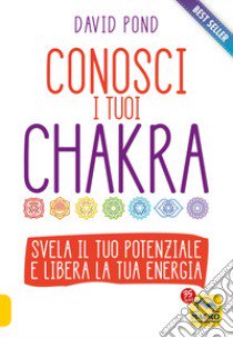 Conosci i tuoi Chakra libro di Pond David