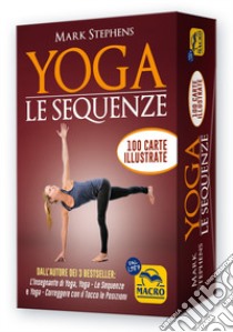 Yoga. Le sequenze. Cofanetto. Con 100 Carte libro di Stephens Mark