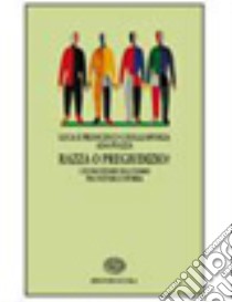 Razza o pregiudizio? L'evoluzione dell'uomo fra natura e storia. Per le Scuole superiori libro di Cavalli Sforza Luigi L., Cavalli-Sforza Francesco, Piazza Alberto