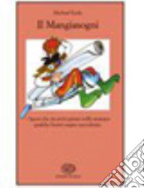 Il mangiasogni. Per la 1ª e 2ª classe elementare libro di Floreale M. (cur.)