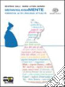 Meravigliosamente. Narrativa. Per le Scuole superiori. Con espansione online libro di Galli Beatrice, Quinzio M. Letizia, Cantarella Eva