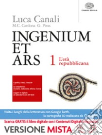 Ingenium et ars. Per i Licei. Con e-book. Con espansione online. Vol. 1: L'età repubblicana libro di Canali, Cardona, Piras