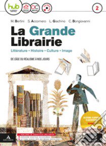 Grande libraire. Per le Scuole superiori. Con e-book. Con espansione online. Con CD-Audio (La). Vol. 2 libro