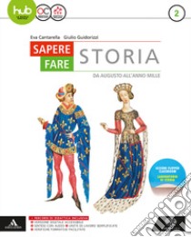 Sapere fare storia. Per gli Ist. tecnici e professionali. Con e-book. Con espansione online. Vol. 2: Da Augusto all'anno Mille libro di Cantarella Eva; Guidorizzi Giulio