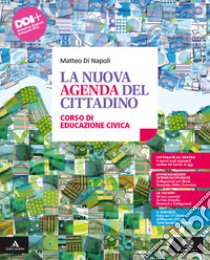 Nuova agenda del cittadino. Vol. unico. Per le Scuole superiori. Con e-book. Con espansione online (La) libro di Di Napoli Matteo