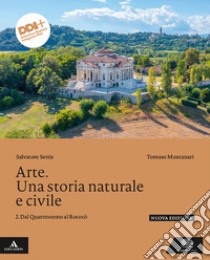 ARTE. UNA STORIA NATURALE E CIVILE. libro di SETTIS SALVATORE - MONTANARI TOMASO 