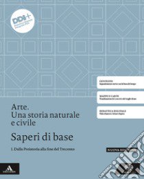 ARTE. UNA STORIA NATURALE E CIVILE. libro di SETTIS SALVATORE - MONTANARI TOMASO 