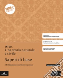 ARTE. UNA STORIA NATURALE E CIVILE. libro di SETTIS SALVATORE - MONTANARI TOMASO 