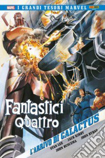 L'arrivo di Galactus. Fantastici Quattro libro di Lee Stan; Kirby Jack; Buscema John