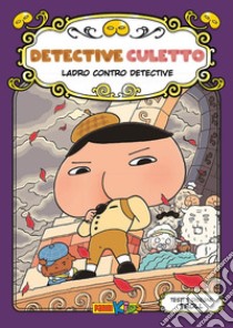 Ladro contro detective. Detective Culetto. Ediz. a colori. Vol. 4 libro di Troll