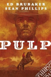 Pulp libro di Brubaker Ed; Philips Sean