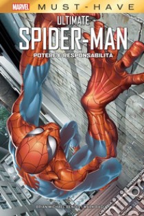 Potere e responsabilità. Ultimate Spider-Man libro di Bendis Brian Michael; Bagley Mark
