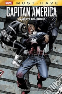 La morte del sogno. Capitan America libro di Brubaker Ed