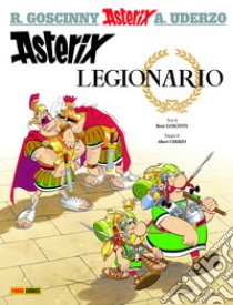 Asterix legionario libro di Goscinny René; Uderzo Albert