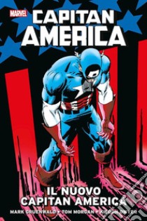 Il nuovo Capitan America. Capitan America libro di Dwyer Kieron; Gruenwald Mark; Morgan Tom