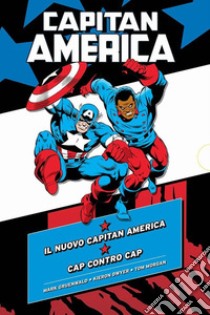 Il capitano. Capitan America collection libro di Dwyer Kieron; Gruenwald Mark; Morgan Tom