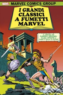 I grandi classici a fumetti Marvel libro di Claremont Chris; Mantlo Bill; McGregor Don