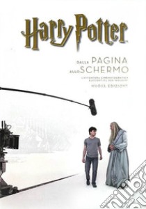 Harry Potter: dalla pagina allo schermo. L'avventura cinematografica raccontata per immagini. Ediz. a colori libro di McCabe Bob