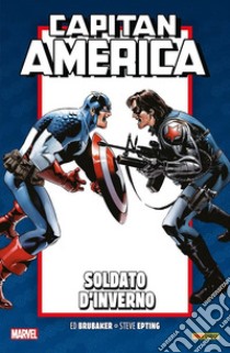 Il soldato d'inverno. Capitan America. Brubaker collection anniversary. Vol. 2 libro di Brubaker Ed; Epting Steve